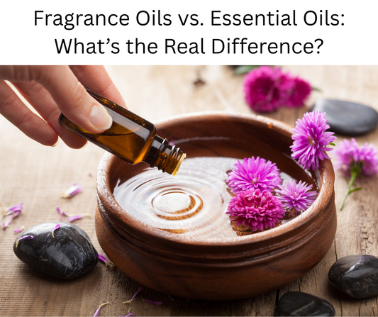 Fragrance Oils vs. Essential Oils: What’s the Real Difference?